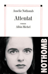 Nothomb — Attentat