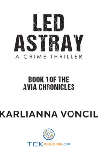 Karlianna Voncil — Led Astray: A Crime Thriller