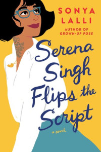Sonya Lalli — Serena Singh Flips the Script