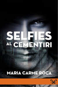 Maria Carme Roca — Selfies al cementiri