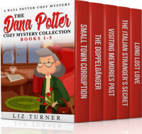 Liz Turner — The Dana Potter Cozy Mystery Collection