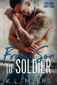 K.L. Myers — From Son to Soldier (Vicci Crime Family #1)