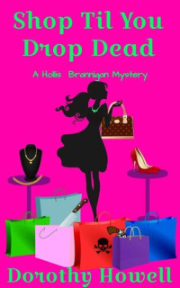 Dorothy Howell — Shop Til You Drop Dead (Hollis Brannigan Mystery 1)