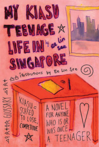 See, Ee Lin — My Kiasu Teenage Life in Singapore