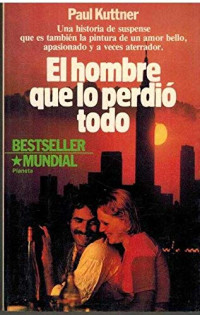 Paul Kuttner — El Hombre Que Lo Perdió Todo