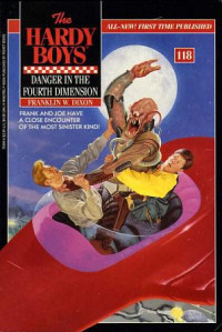Franklin W. Dixon — Danger in the Fourth Dimension - Hardy Boys Mystery 118