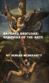 McBrearty Jenean — Raphael Redcloak: Guardian of the Arts