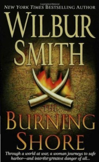 Wilbur Smith — The Burning Shore (The Courtney Series: The Burning Shore Trilogy Book 1)