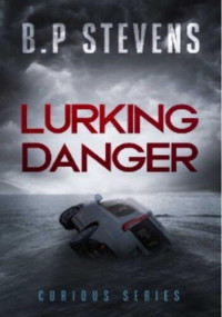 B.P Stevens — Lurking Danger