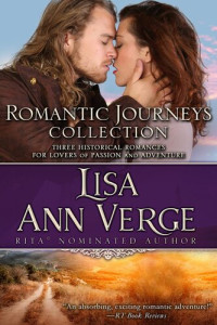 Lisa Ann Verge — Romantic Journeys Collection: 3 Sweeping Historical Romances for Lovers of Passion and Adventure