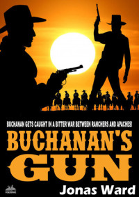 Jonas Ward — Buchanan 17: Buchanan's Gun