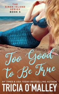 Tricia O'Malley — Too Good to Be True