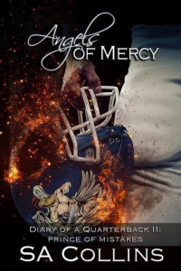 SA Collins — Angels of Mercy--Diary of a Quarterback--Part II: Prince of Mistakes