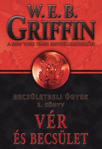 W.E.B. Griffin — Vér és becsület