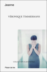 Véronique Timmermans — Jeanne: Histoires croisées