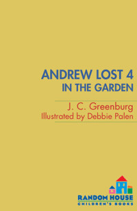 J. C. Greenburg, Debbie Palen — Andrew Lost in the Garden