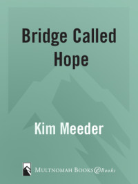 Meeder Kim — Bridge Called Hope- Stories of Triumph from the Ranch of Rescued Dreams