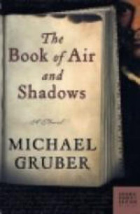 Gruber Michael — The Book of Air and Shadows