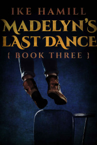 Hamill Ike — Madelyn's Last Dance