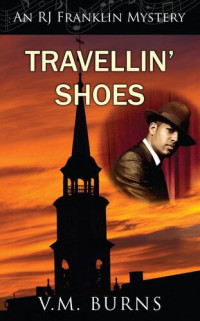 V. M. Burns — Travellin' Shoes (RJ Franklin Mystery 1)