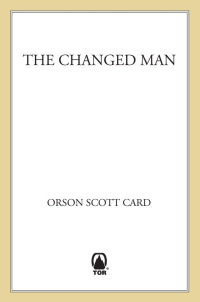 Card, Orson Scott — The Changed Man