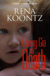 Rena Koontz — Loving Gia To Death