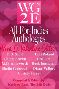 Rush, Matthew (Editor) — WG2E All-For-Indies Anthologies: Viva La Valentine