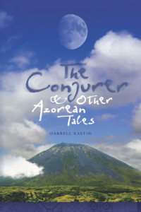 Kastin Darrell — The Conjurer and Other Azorean Tales