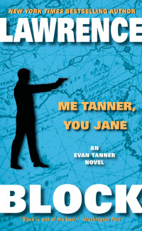 Lawrence Block — Me Tanner, You Jane