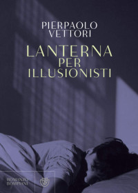 Pierpaolo Vettori — Lanterna per illusionisti