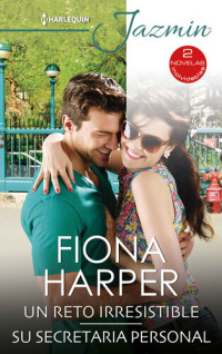 Fiona Harper — Un reto irresistible--Su secretaria personal