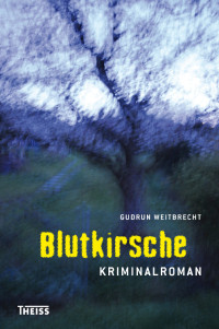 Weitbrecht Gudrun — Blutkirsche