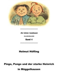 Hoefling Helmut — Pingo, Pongo und der starke Heinrich in Müggelhausen