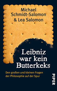 Salomon Lea, Schmidt-Salomon Michael — Leibniz war kein Butterkeks