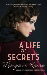 Margaret Kaine — A Life of Secrets: An uplifting story of betrayal and resilience