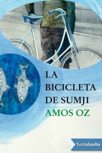 Amos Oz — La bicicleta de Sumji