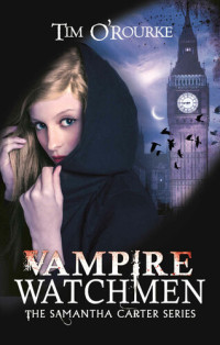 Tim O'Rourke — Vampire Watchmen (Samantha Carter)