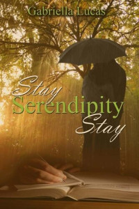 Gabriella Lucas — Stay, Serendipity, Stay
