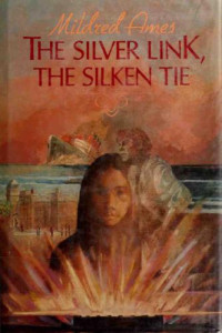 Ames Mildred — The Silver Link, the Silken Tie