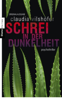 Vilshofer, Claudia — Schrei in der Dunkelheit