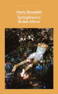 Benedetti Mario — Springtime in a Broken Mirror