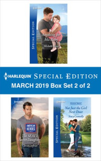 Michelle Major; Christy Jeffries; Stacy Connelly — Harlequin Special Edition March 2019, Box Set 2 of 2: Anything for His Baby ; The SEAL's Secret Daughter ; To Fetch a Fiancée