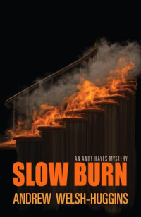 Welsh-Huggins, Andrew — Slow Burn