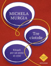 Michela Murgia — Tre ciotole