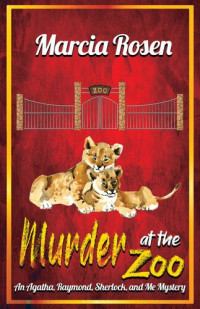 Marcia Rosen — Murder at the Zoo