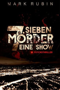 Rubin Mark — Sieben Mörder Eine Show