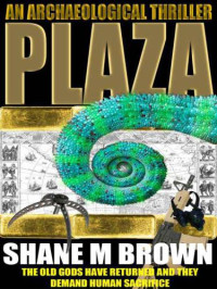 Brown, Shane M — Plaza
