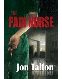 Talton Jon — The Pain Nurse