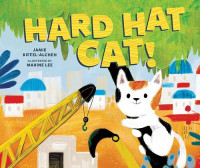 Jamie Kiffel-Alcheh; Maxine Lee — Hard Hat Cat!
