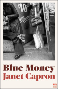 Capron Janet — Blue Money: A Mostly True Memoir